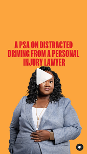 a PSA on distracted driving from a personal injury lawyer