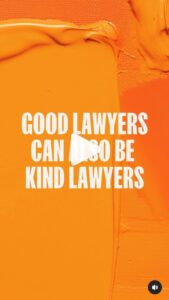 good lawyers can also be kind lawyers